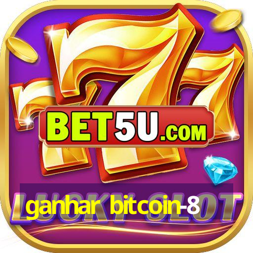 ganhar bitcoin